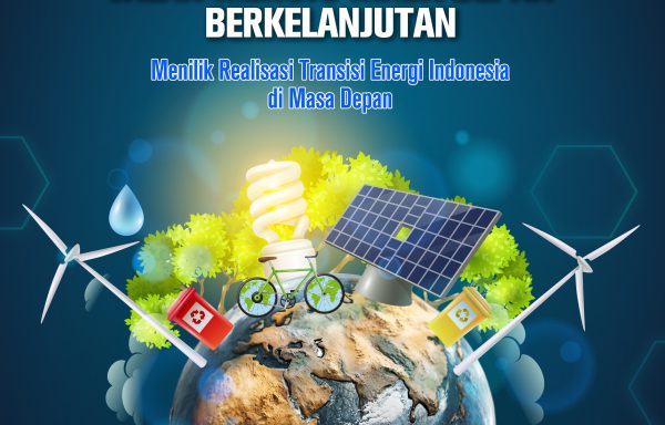 Transisi Energi 2050 Indonesia: Jalan Menuju Masa Depan Berkelanjutan